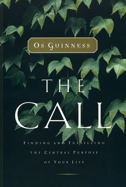 The Call: Finding and Fulfilling the Central Purpose of Your Life