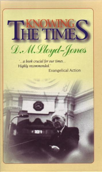 Knowing the Times: Addresses Delivered on Various Occasions 1942 - 1977 Lloyd-Jones, D. Martyn cover image