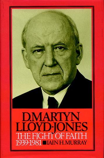 D. Martyn Lloyd-Jones, Volume 2: The Fight of Faith 1939 - 1981