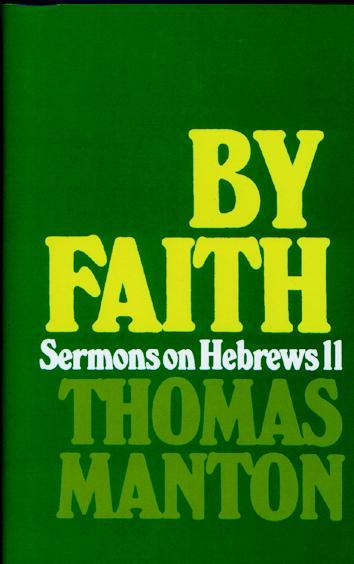 By Faith: Sermons on Hebrews 11 Manton, Thomas cover image