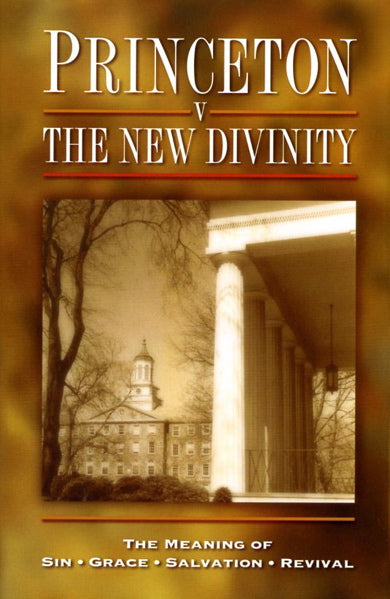 Princeton vs. the New Divinity: The Meaning of Sin, Grace, Salvation, Revival cover image (1023687327791)