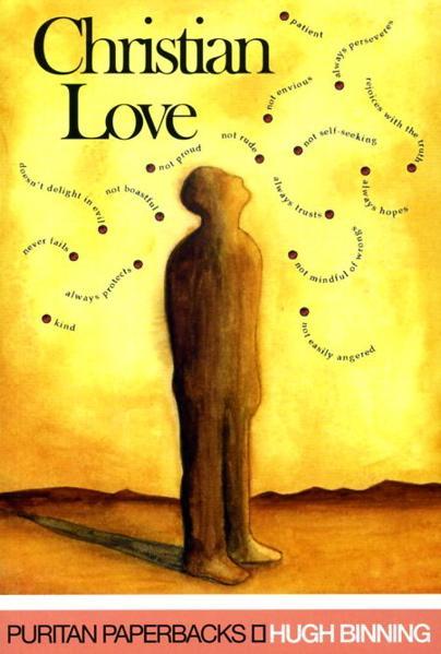 Christian Love: With an Extract from 'The Sinner's Sanctuary' (Puritan Paperbacks)
