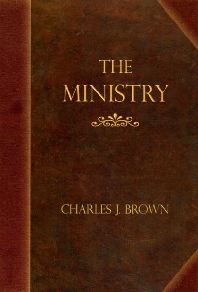 The Ministry: Address to Students of Divinity Brown, Charles cover image