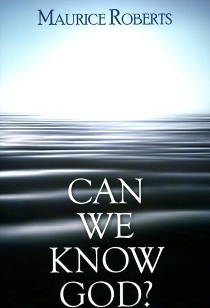 Can We Know God? (Banner Booklet) Roberts, Maurice cover image