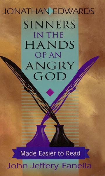 Sinners in the Hands of an Angry God: Made Easier to Read