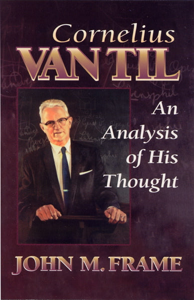 Cornelius Van Til: An Analysis of His Thought (1023659900975)