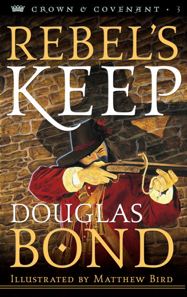 Rebel's Keep (Crown and Covenant 3)