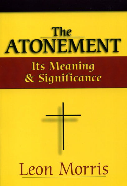 Atonement, Its Meaning and Significance - Morris, Leon L. 9780877848264