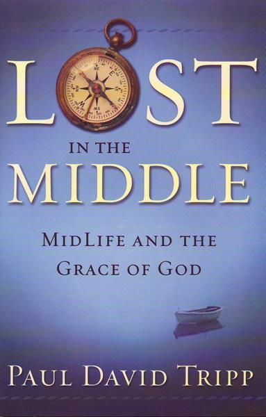 Lost in the Middle: Mid-Life and the Grace of God