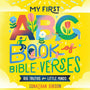My First ABC Book of Bible Verses (Big Truths for Little Minds) - Gibson, Jonathan; Mullan, Michael (illustrator) - 9781645074090