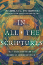 In All the Scriptures: The Three Contexts of Biblical Hermeneutics - Piotrowski, Nicholas G; Goldsworthy, Graeme (foreword by) - 9781514002186