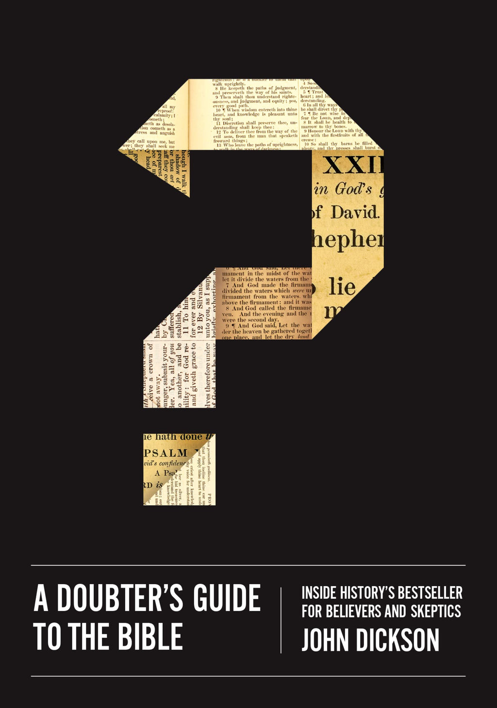 A Doubter's Guide to the Bible: Inside History's Bestseller for Believers and Skeptics - Dickson, John - 9780310518433