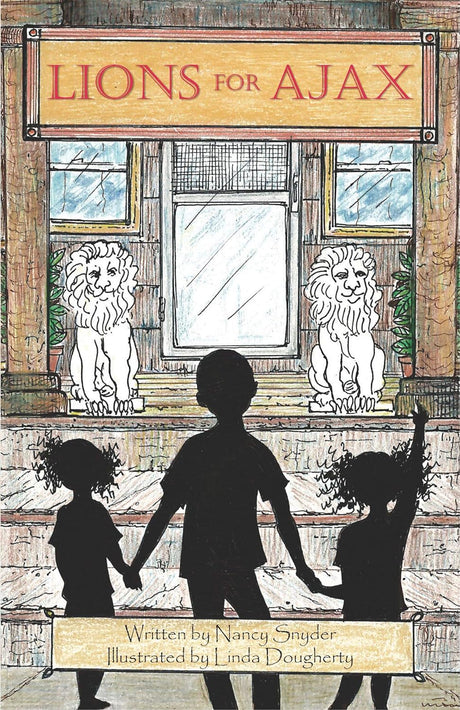 Lions for Ajax - Snyder, Nancy; Dougherty, Linda (illustrator) - 9781633421455