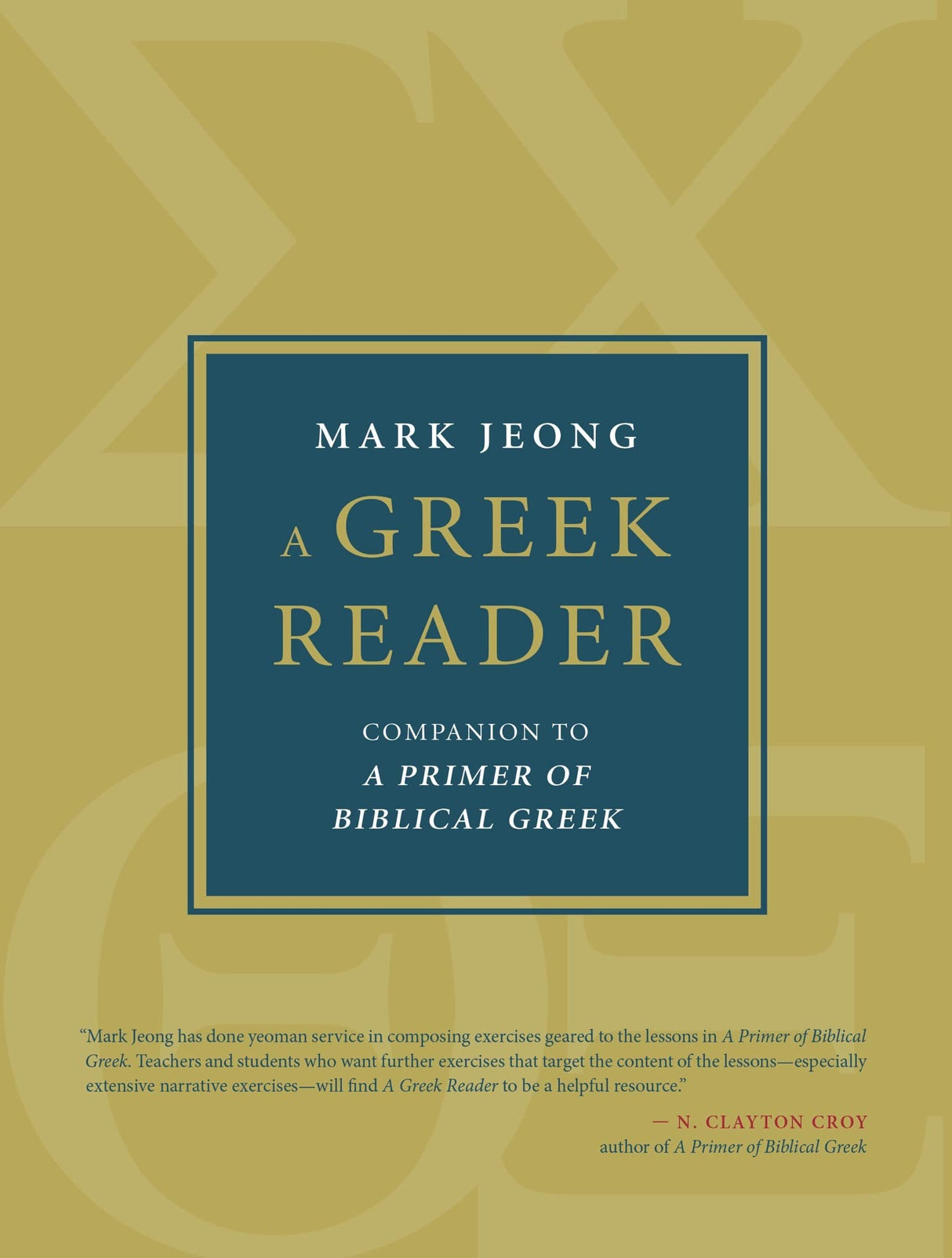 A Greek Reader: Companion to a Primer of Biblical Greek (Eerdmans Language Resources) - Jeong, Mark - 9780802879912
