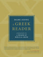 A Greek Reader: Companion to a Primer of Biblical Greek (Eerdmans Language Resources) - Jeong, Mark - 9780802879912