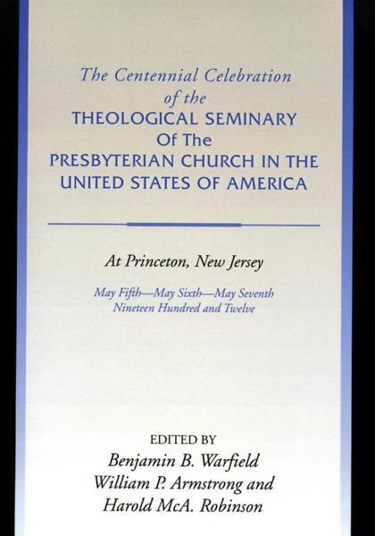 Centennial Celebration of the Theological Seminary of the Presbyterian Church in