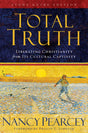 Total Truth: Liberating Christianity from Its Cultural Captivity (Paperback - Study Guide Edition) Pearcey, Nancy cover image