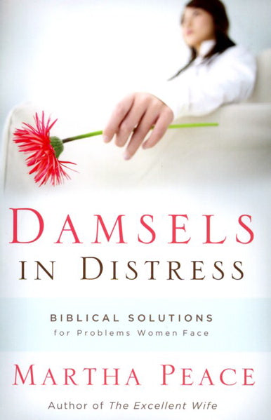 Damsels in Distress: Biblical Solutions for Problems Women Face