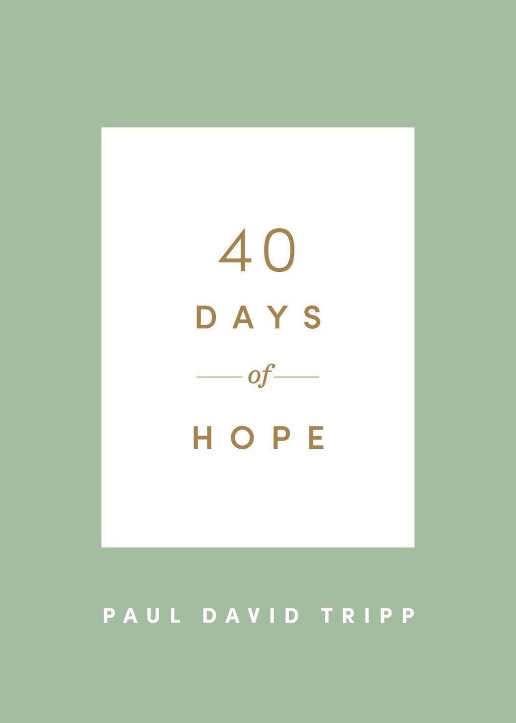 40 Days of Hope - Tripp, Paul David - 9781433574337