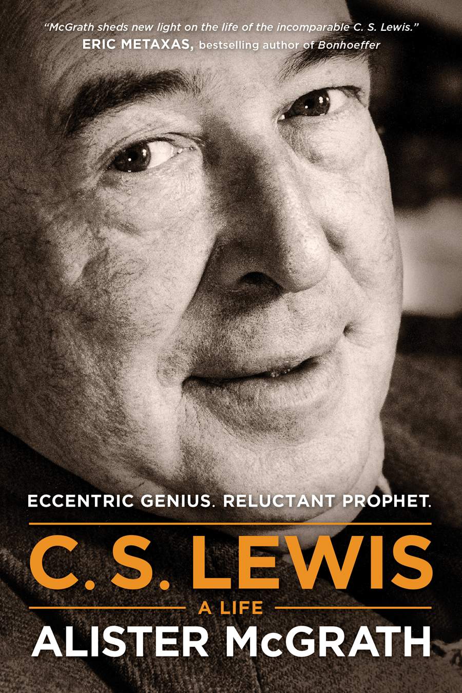 C. S. Lewis, A Life: Eccentric Genius, Reluctant Prophet - McGrath, Alister - 9781496410450