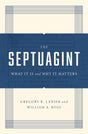 The Septuagint: What It Is and Why It Matters - Lanier, Greg; Ross, William A. - 9781433570520