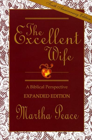 The Excellent Wife: A Biblical Perspective Peace, Martha cover image