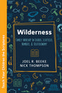 Wilderness: Family Worship in Exodus, Leviticus, Numbers, and Deuteronomy - Beeke, Joel R; Thompson, Nick - 9798886860153