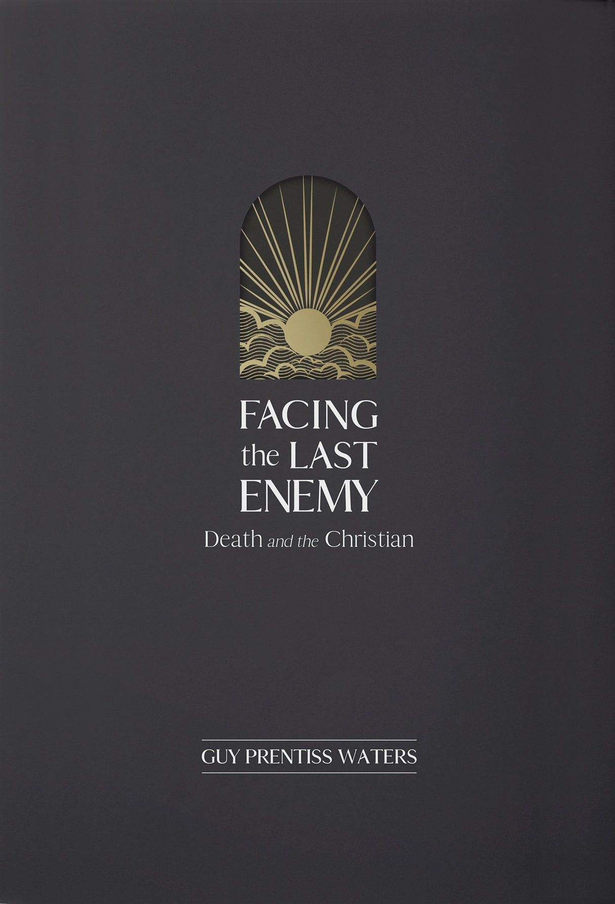 Facing the Last Enemy: Death and the Christian - Waters, Guy - 9781642894349