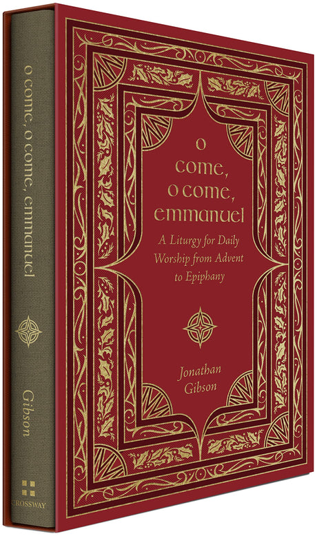 O Come, O Come, Emmanuel: A Liturgy for Daily Worship from Advent to Epiphany - Gibson, Jonathan - 9781433587948