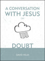 A Conversation with Jesus... on Doubt Helm, David cover image