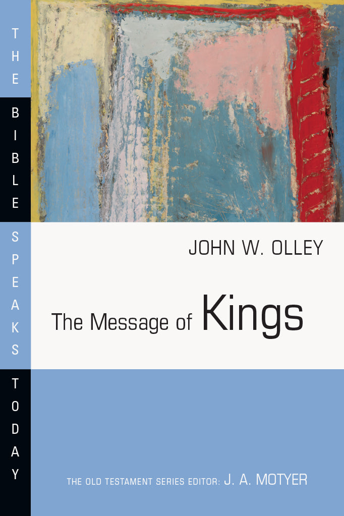 The Message of Kings: God is Present (Bible Speaks Today) Olley, John W. 9780830824359