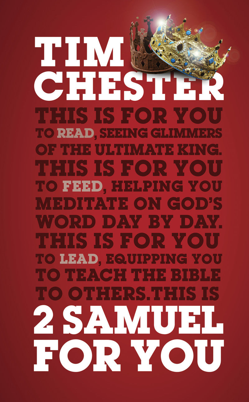 2 Samuel for You: The Triumphs and Tragedies of God's King (God's Word for You) - Chester, Tim - 9781784981990