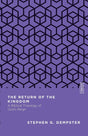 The Return of the Kingdom: A Biblical Theology of God's Reign (Essential Studies in Biblical Theology) - Dempster, Stephen G - 9780830842919