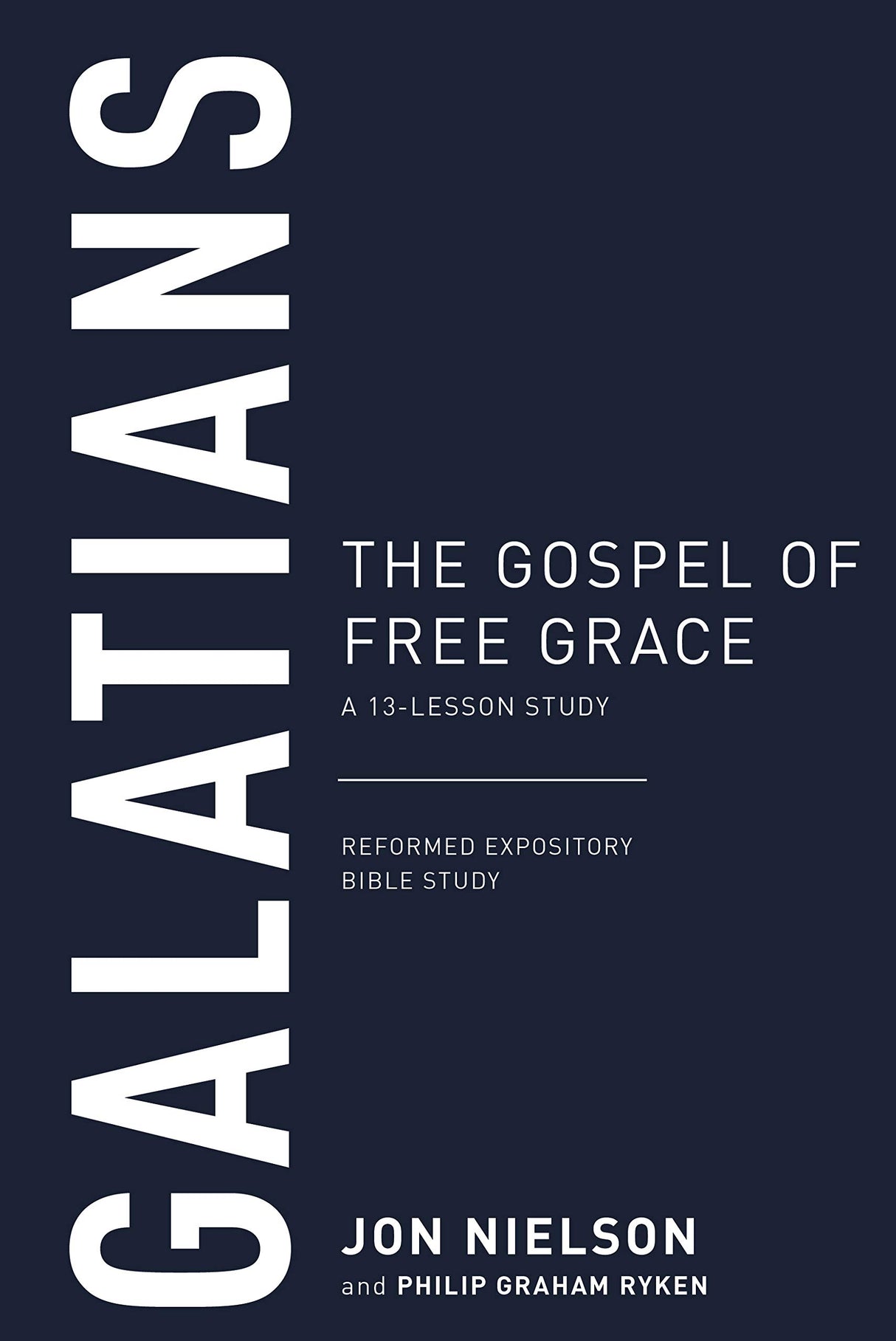 Galatians: The Gospel of Free Grace  (Reformed Expository Bible Studies)