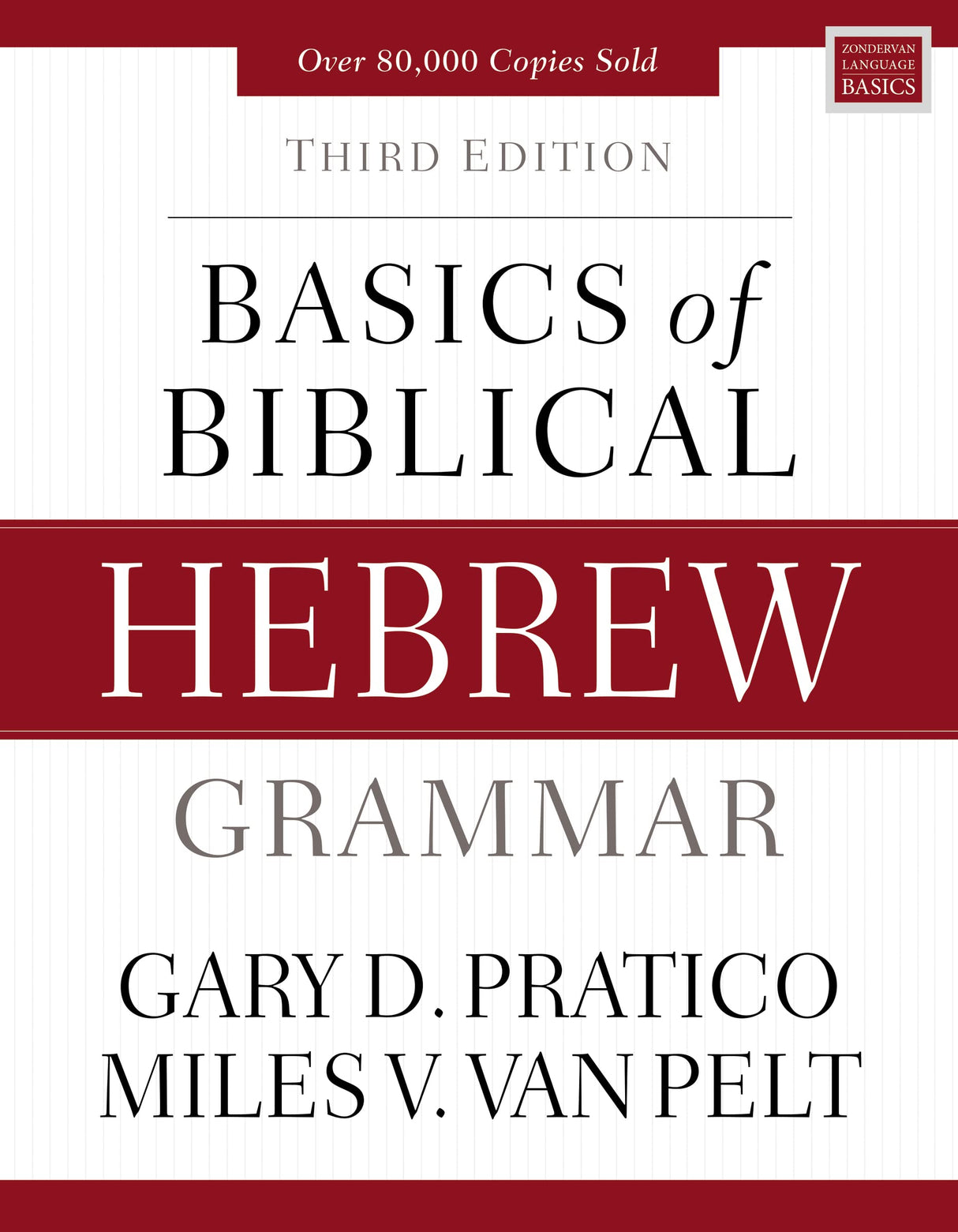 Basics of Biblical Hebrew Grammar: Third Edition (Zondervan Language Basics) - Pratico, Gary D; Van Pelt, Miles V - 9780310533498