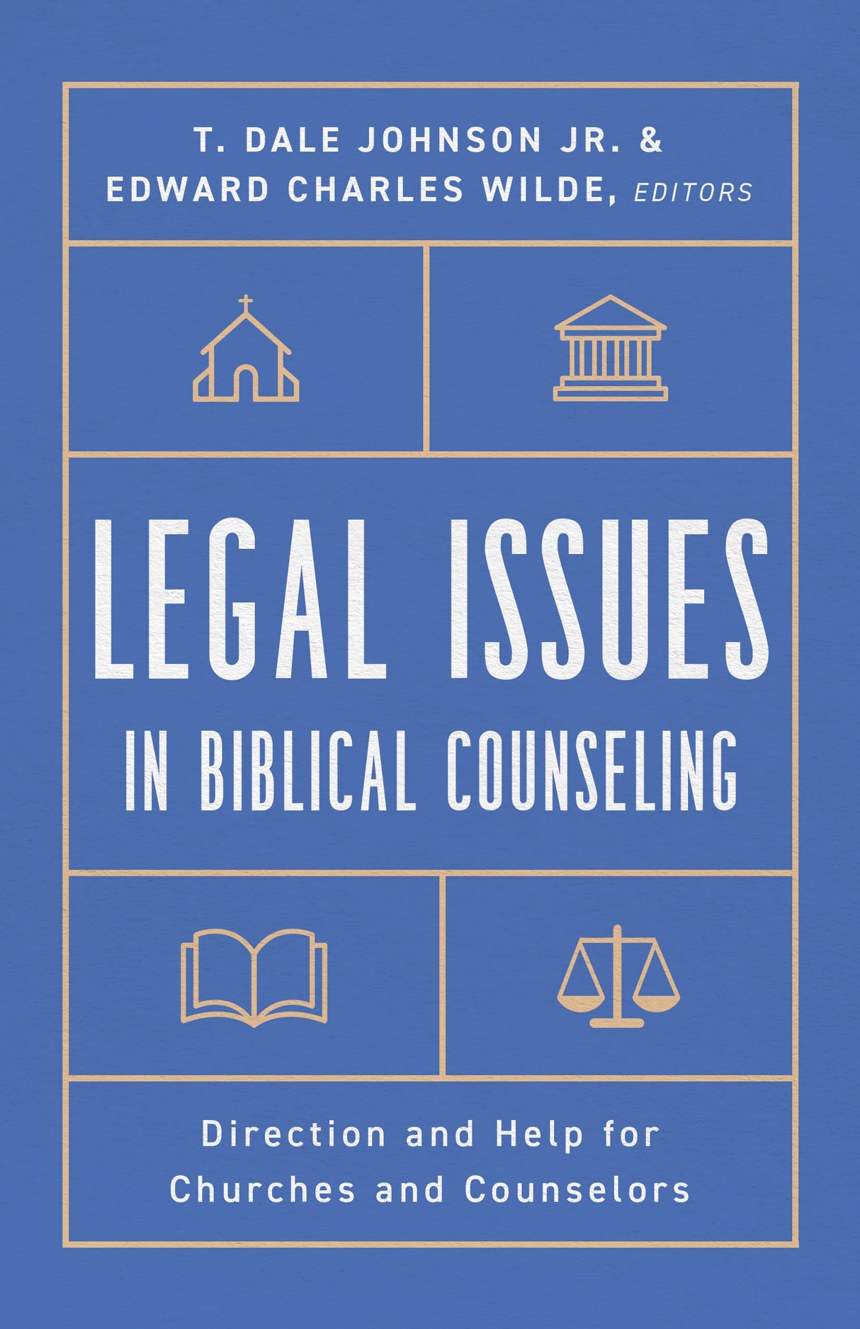 Legal Issues in Biblical Counseling: Direction and Help for Churches and Counselors - Johnson, Dale; Wilde, Ed - 9781645072461