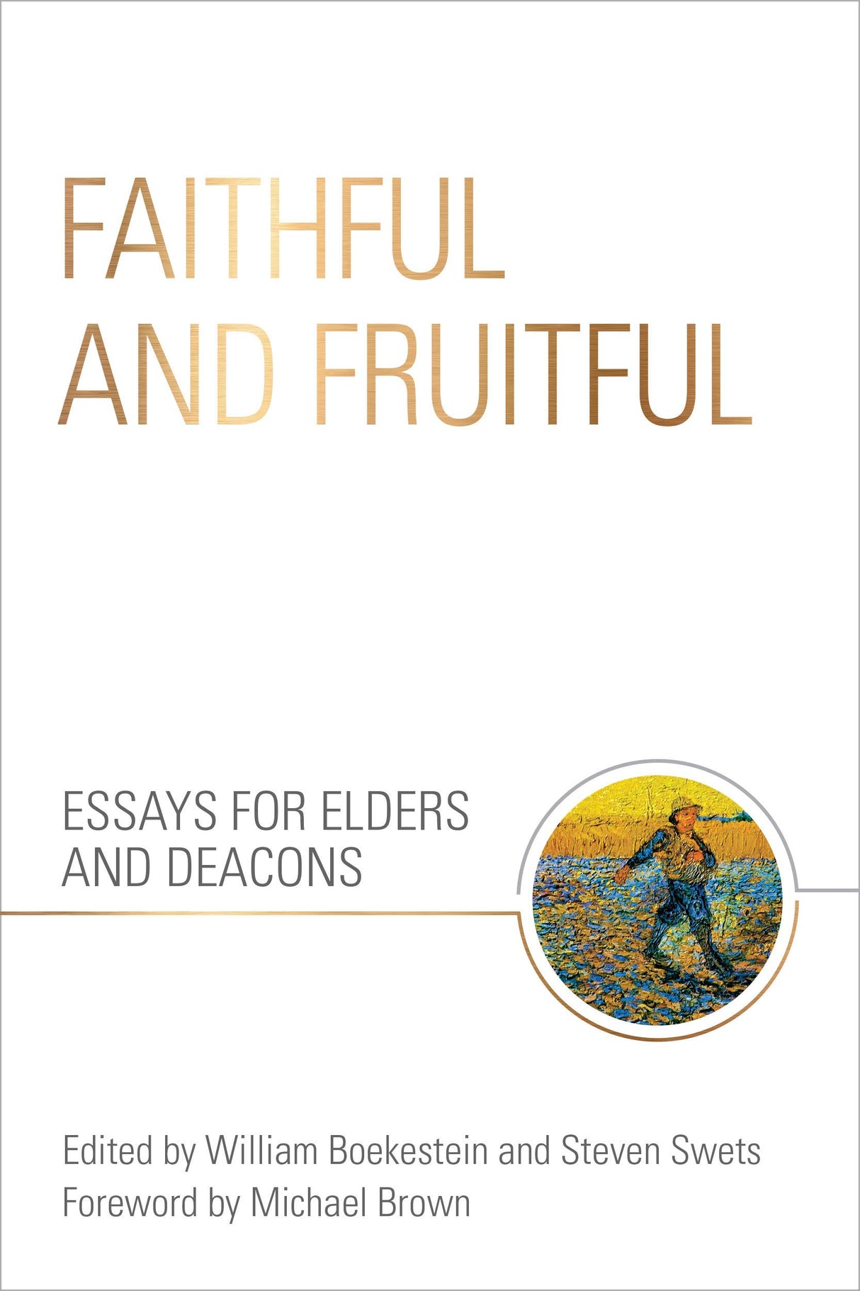 Faithful and Fruitful: Essays for Elders and Deacons