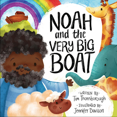 Noah and the Very Big Boat (Very Best Bible Stories) - Thornborough, Tim; Davison, Jennifer (illustrator) - 9781784983802