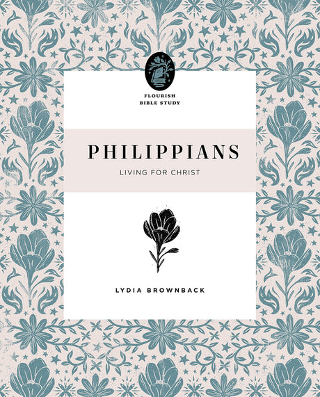 Philippians: Living for Christ (Flourish Bible Study) - Brownback, Lydia - 9781433570032