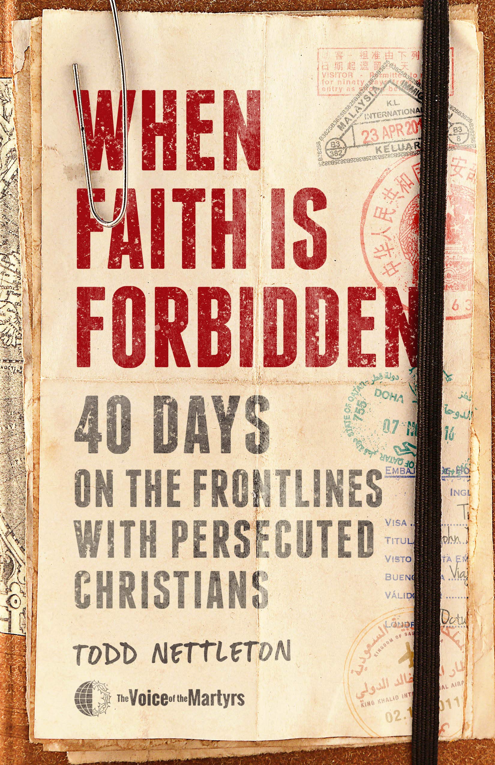 When Faith Is Forbidden: 40 Days on the Frontlines with