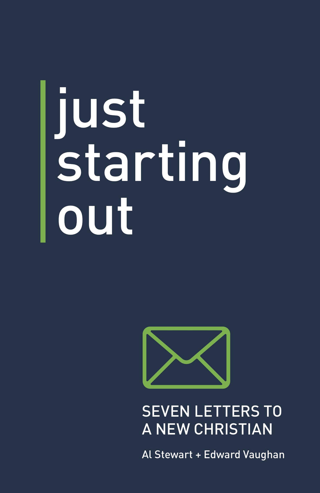 Just Starting Out: Seven Letters to a New Christian - Stewart, Alan; Vaughan, Edward - 9781925424409