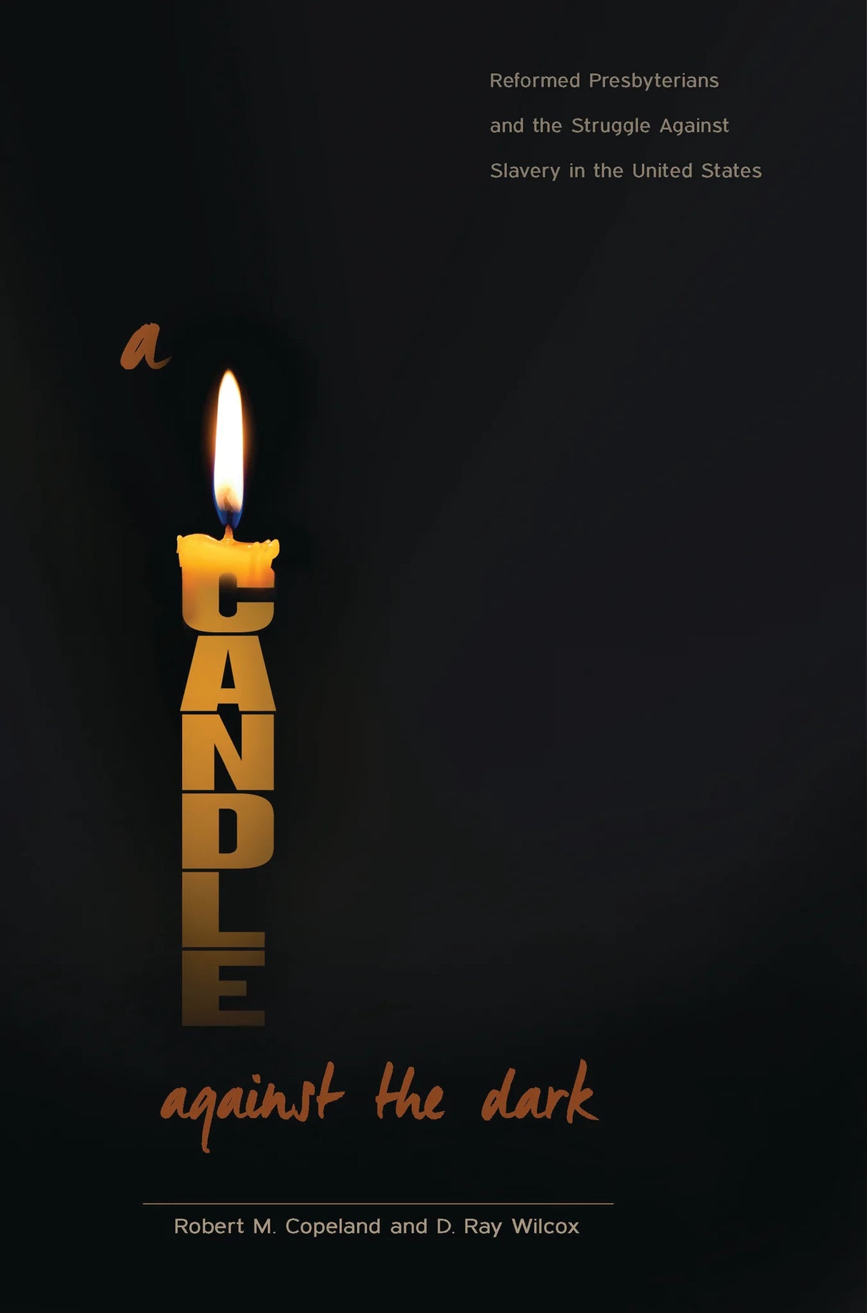 A Candle Against the Dark - Robert M. Copeland & D. Ray Wilcox - 9781943017492