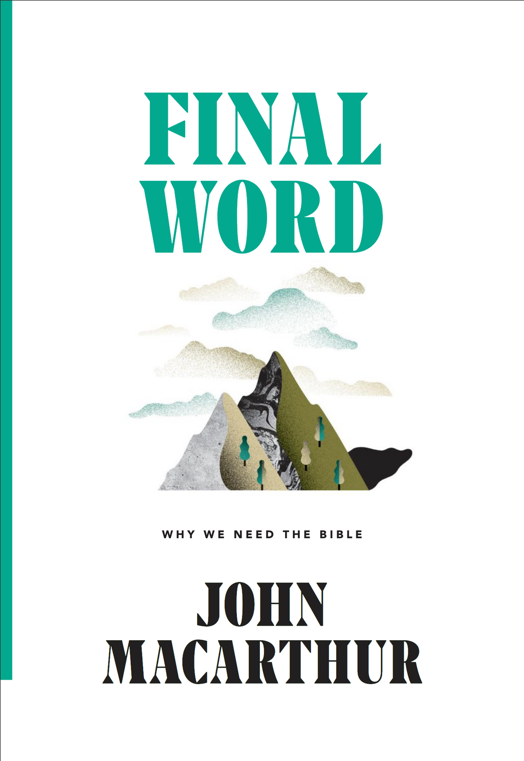 Final Word: Why We Need the Bible - MacArthur, John 9781642891263