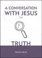 A Conversation with Jesus... on Truth Helm, David cover image