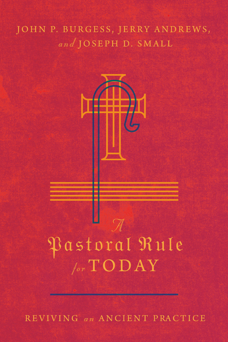 A Pastoral Rule for Today: Reviving an Ancient Practice Andrews, Jerry; Burgess, John P.; Small, Joseph D. cover image
