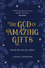 The God of Amazing Gifts: Family Devotions for Advent - Laferton, Lizzie - 9781784987664