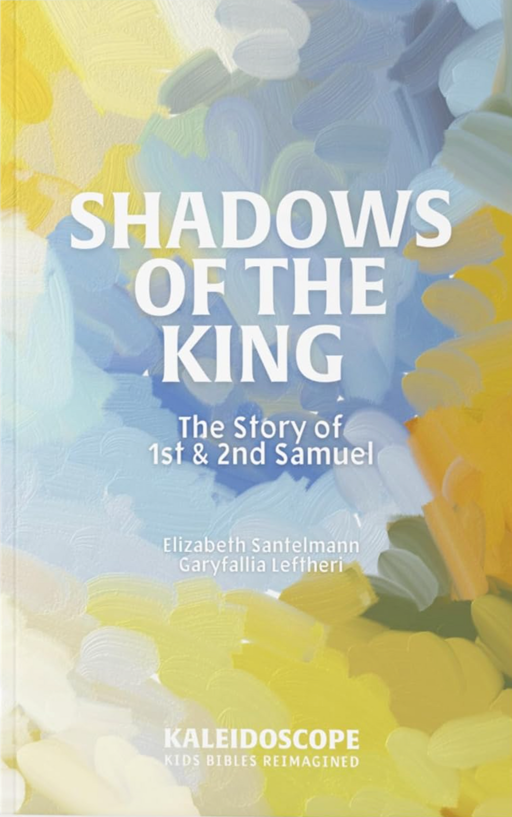 Shadows of the King: The Story of 1st and 2nd Samuel - Santelmann, Elizabeth - 9798985153286