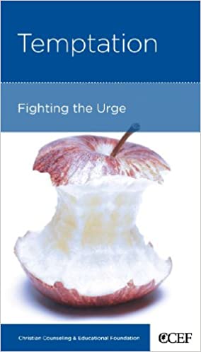 Temptation: Fighting the Urge (CCEF Minibook)