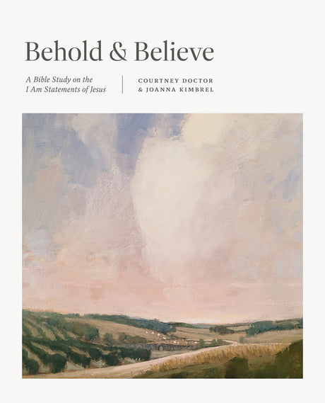 Behold and Believe: A Bible Study on the I Am Statements of Jesus (Tgcw Bible Study) - Doctor, Courtney; Kimbrel, Joanna - 9781433590191