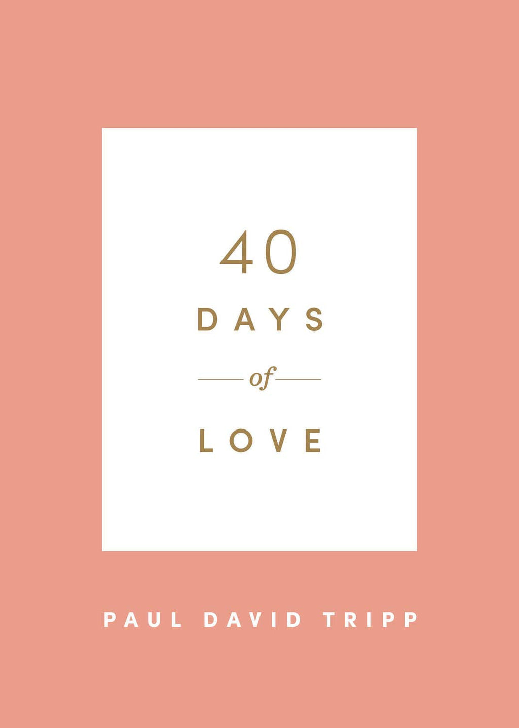 40 Days of Love - Tripp, Paul David - 9781433574375